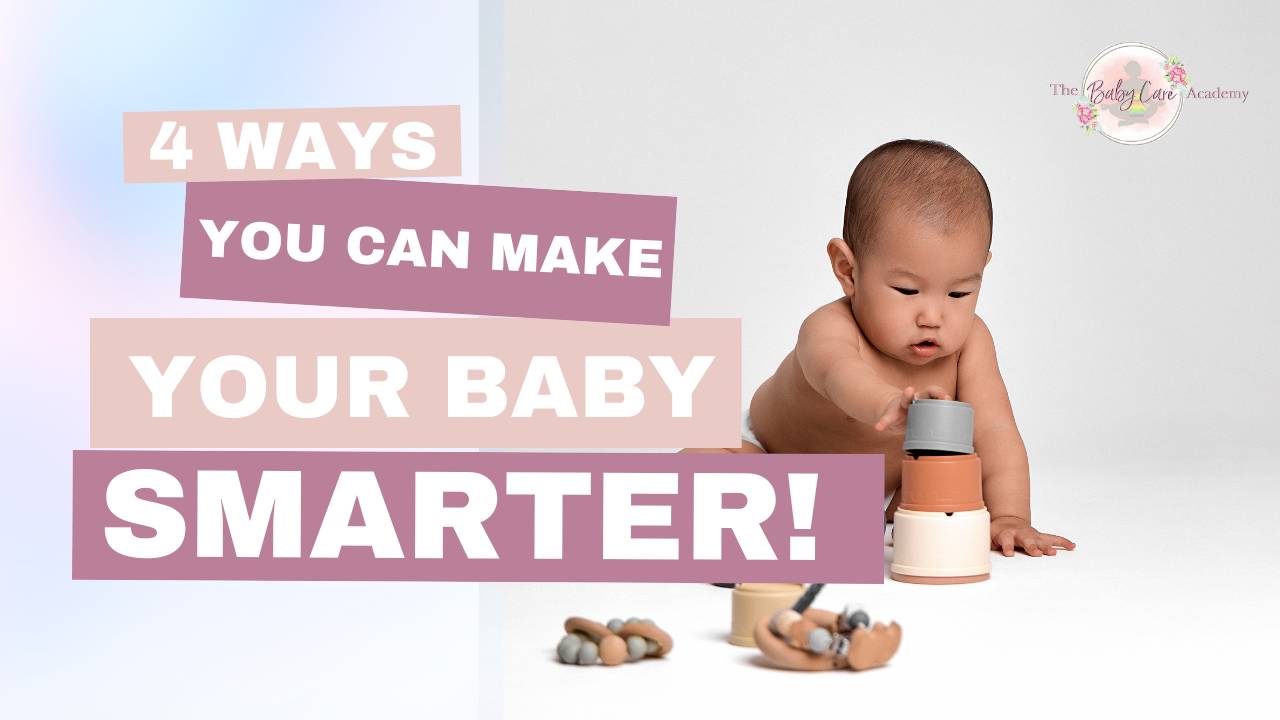 4 Ways You Can Make Your Baby Grow Smarter