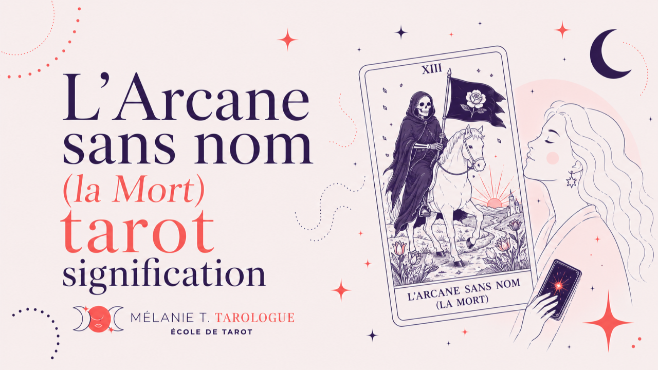 L'Arcane sans nom (la Mort) tarot signification