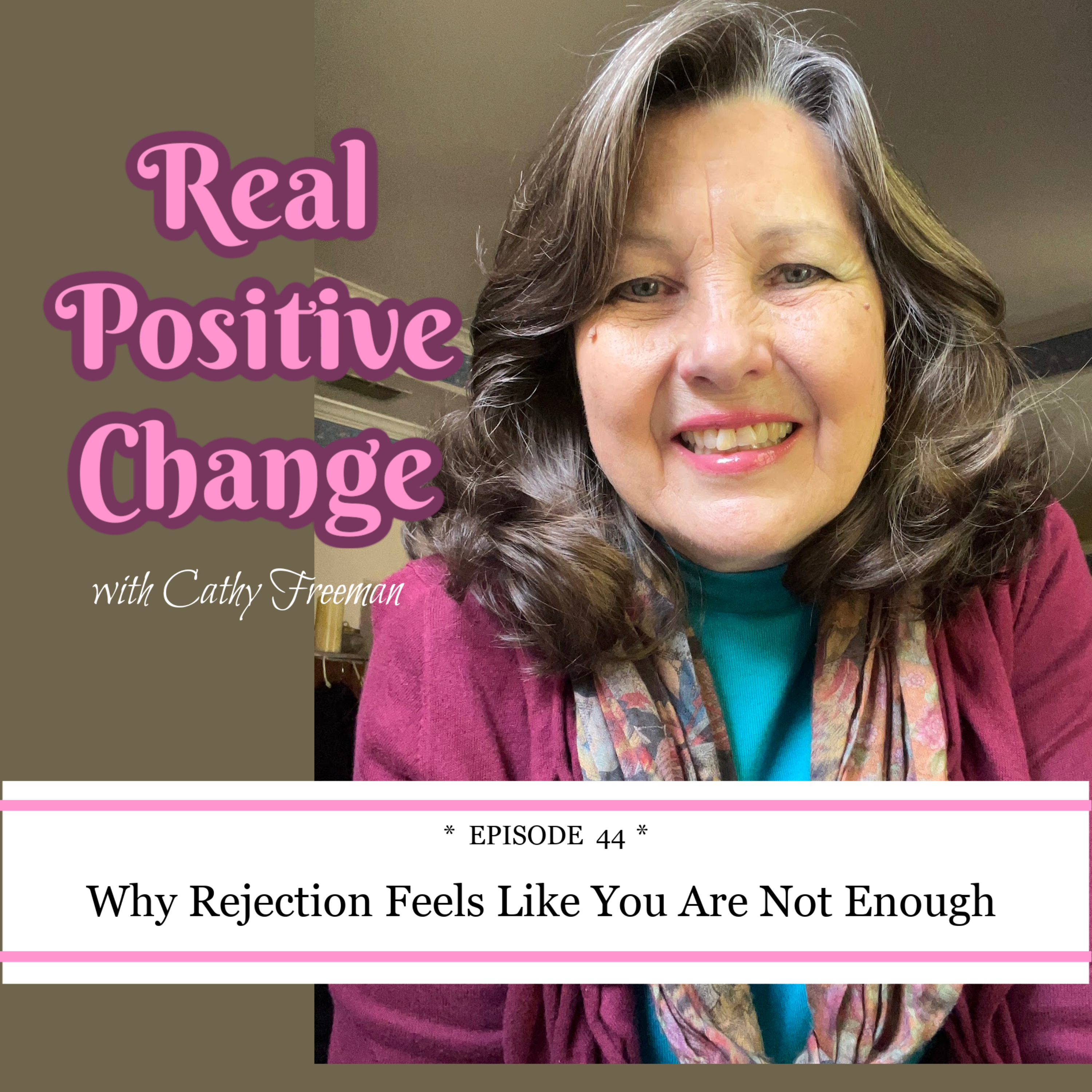 Episode 44 - Why Rejection Feels Like You Are Not Enough episode artwork