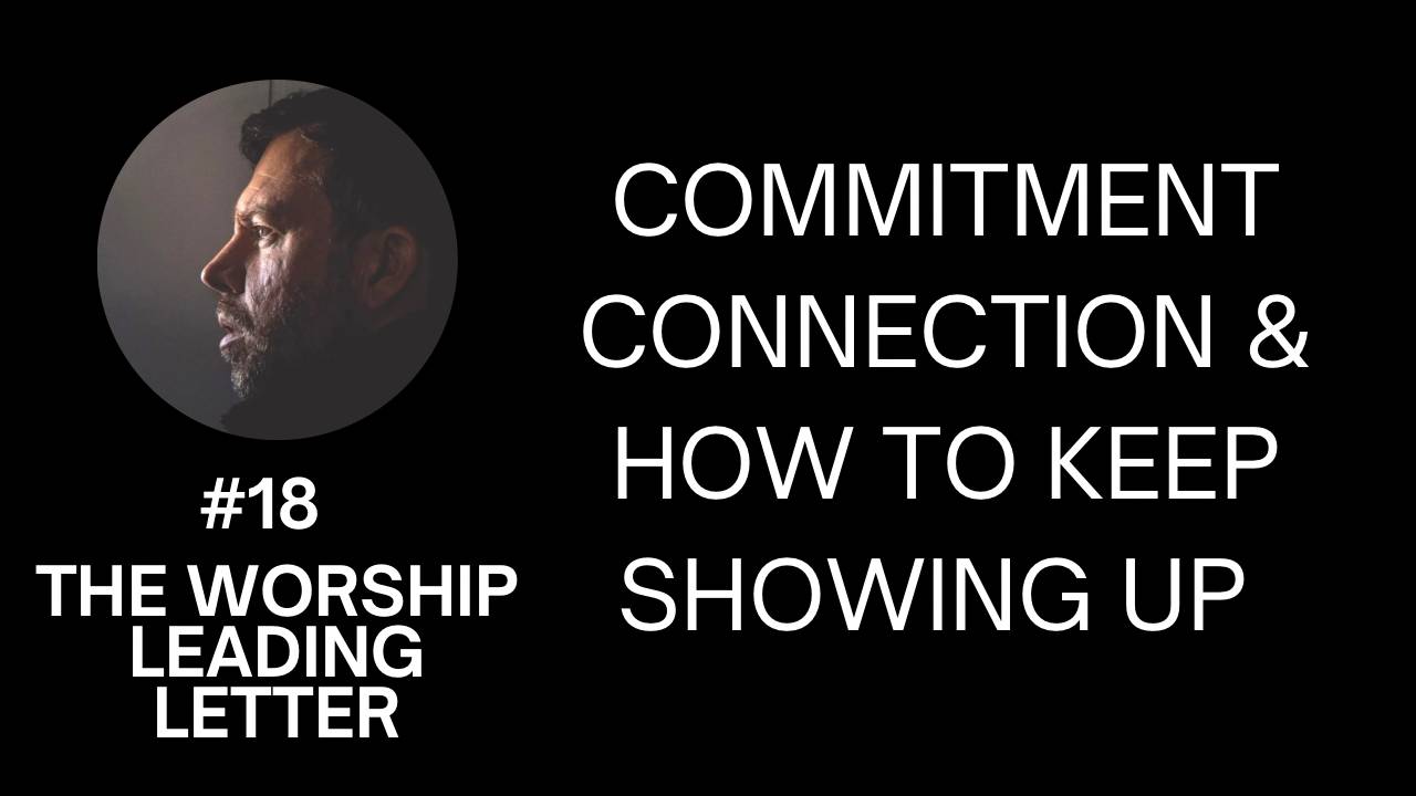 TWLL #18: Commitment, Connection, And How To Keep Showing Up