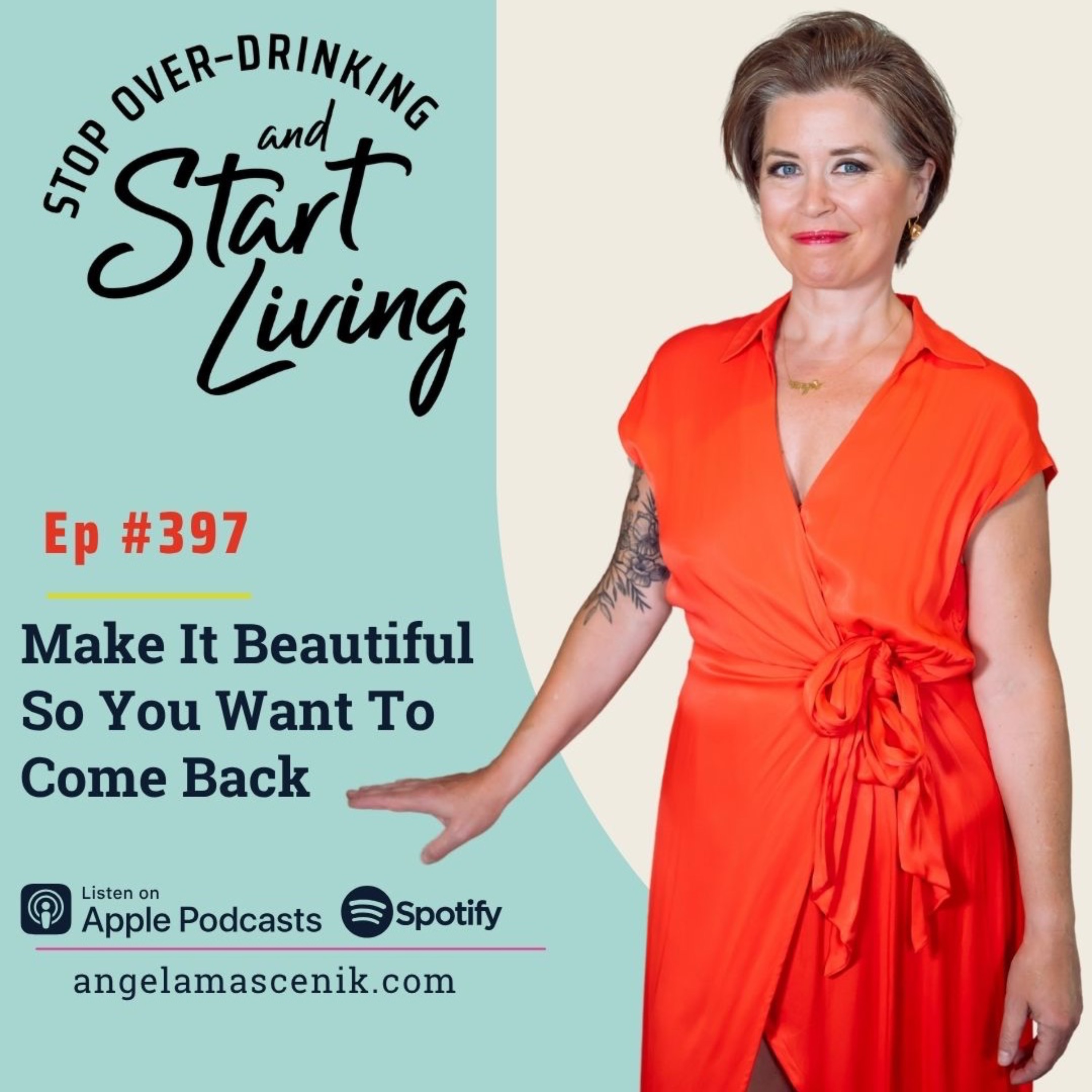 Ep 397 Make It Beautiful So You Want To Come Back