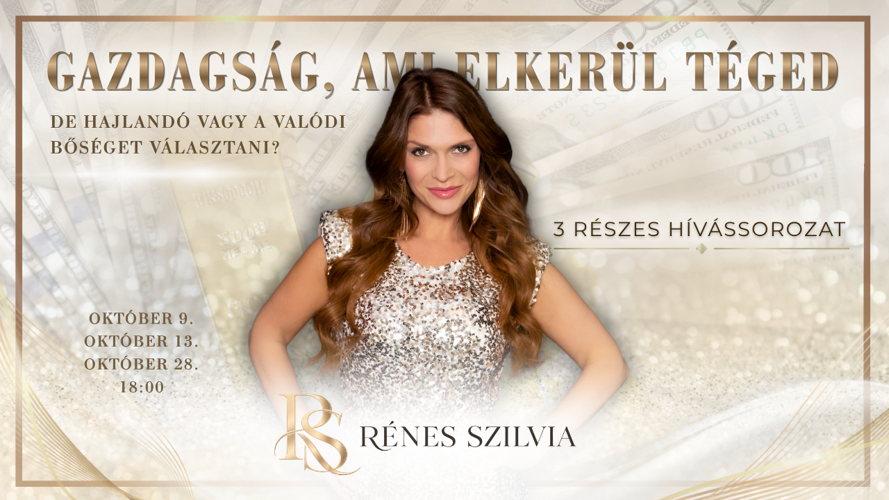 Gazdagság, ami elkerül téged – Rénes Szilvia