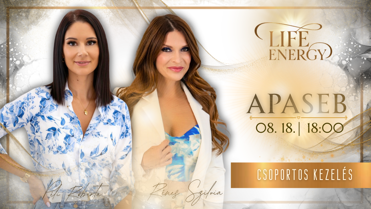 Apaseb – Life Energy Online Csoportos kezelés és blokkoldás, 2026.08.18 18:00