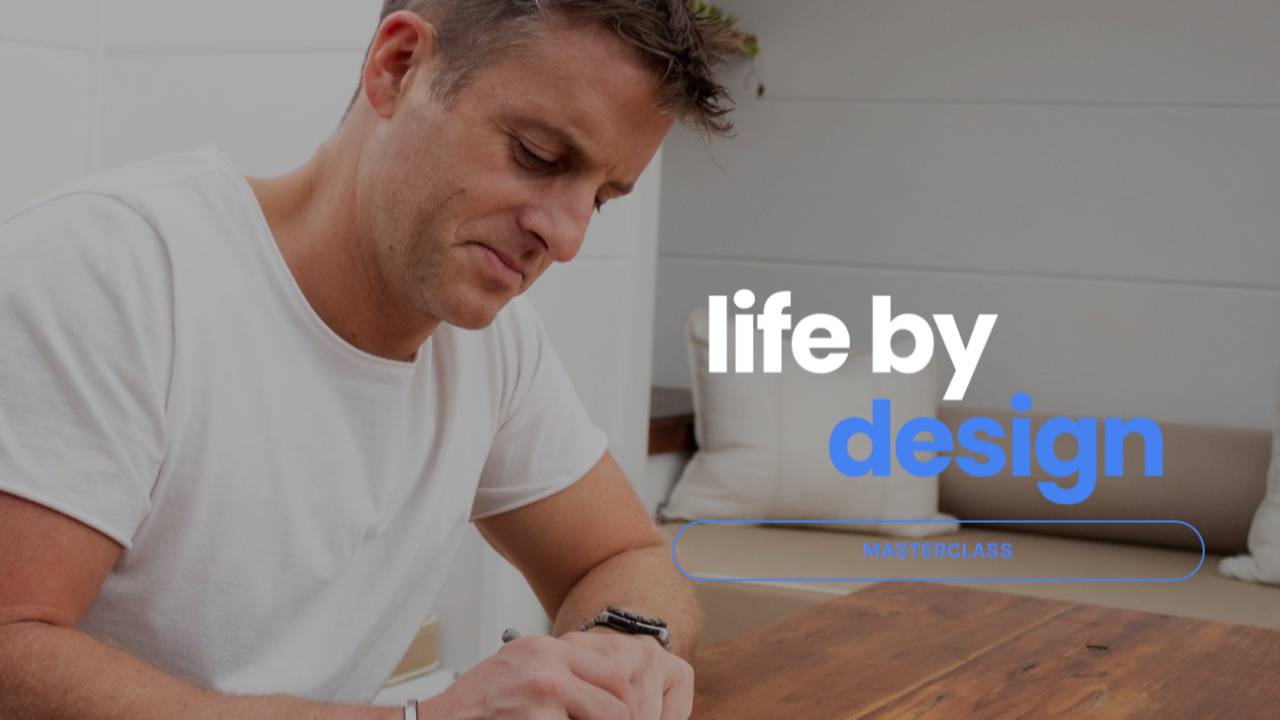 Life By Design Masterclass