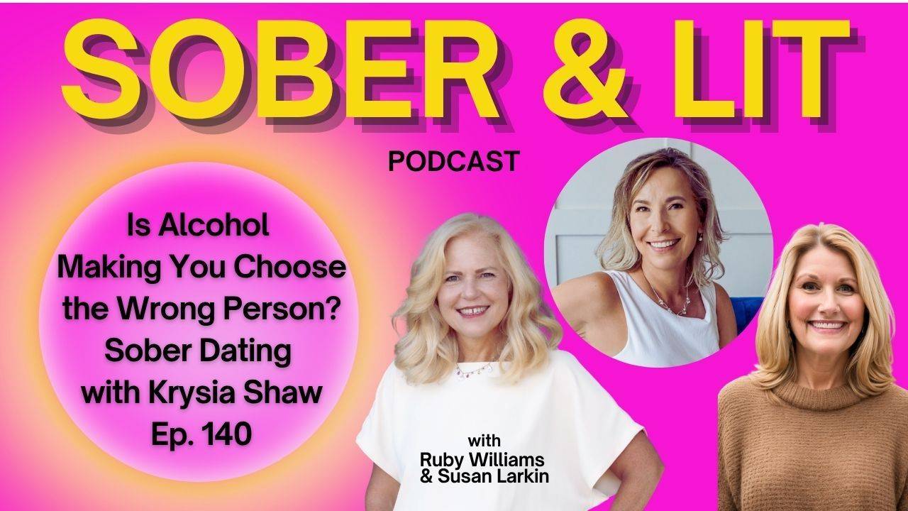 Coach Ruby Williams: The Sober & Lit Podcast conversation on Sober Dating with Krysia Shaw