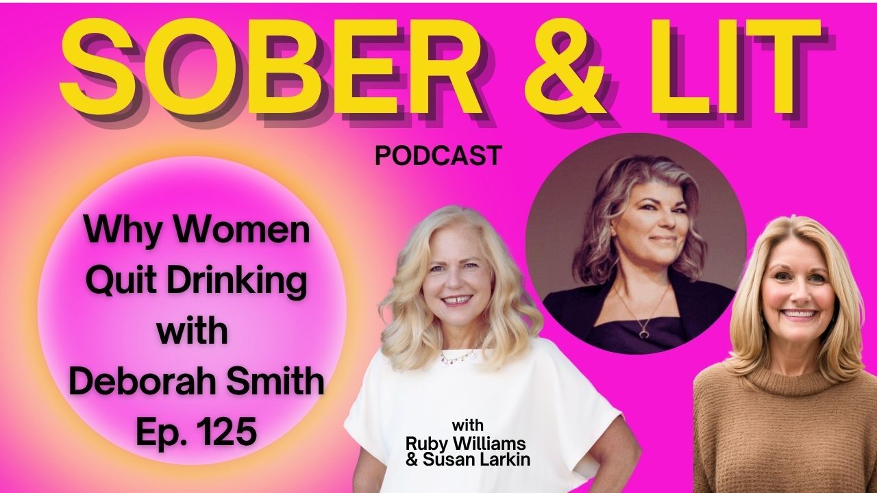 Coach Ruby Williams with Coach Susan Larkin interview Deborah C. Smith and why she quit drinking