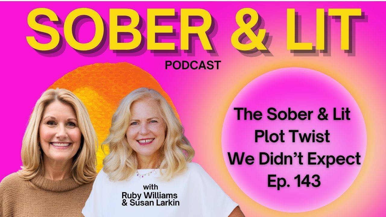 Coach Ruby Williams: What's Next for the Sober & Lit Podcast with Susan Larkin