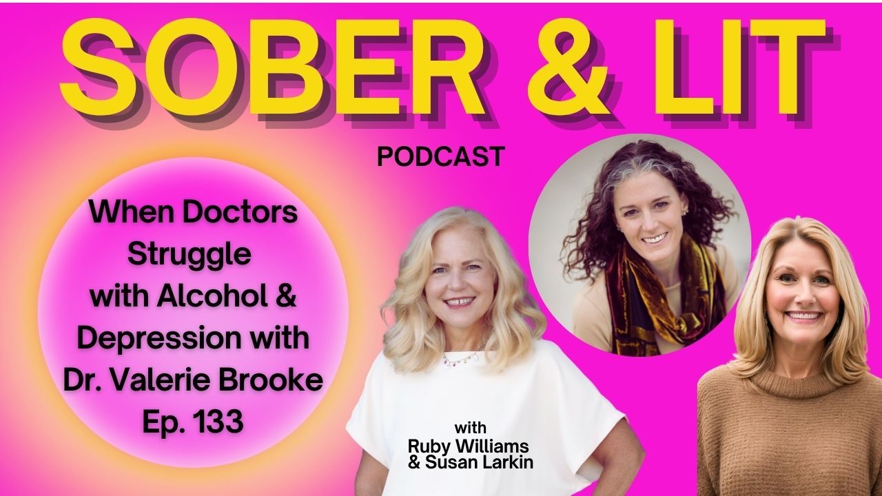 Coach Ruby Williams interview with Dr. Valerie Brooke about Depression and Alcohol on the Sober & Lit Podcast