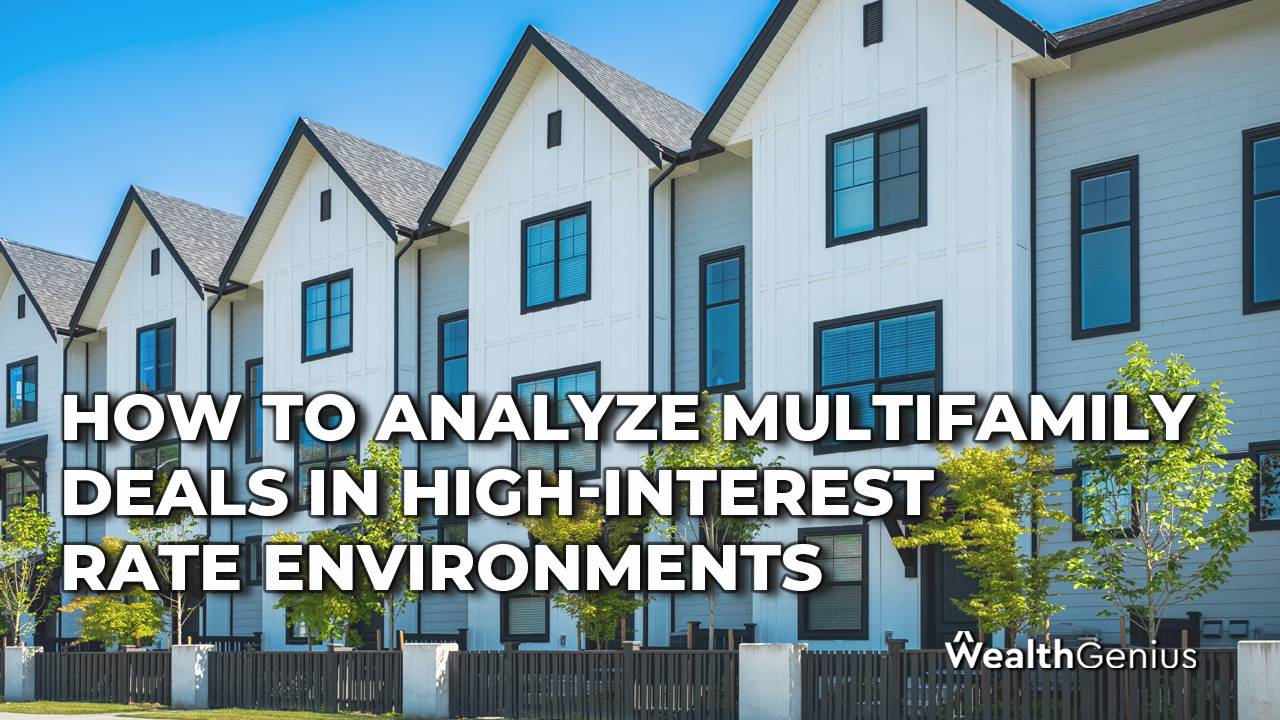 How to Analyze Multifamily Deals in High-Interest Rate Environments