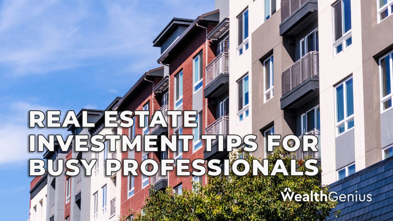 Real Estate Investment Tips for Busy Professionals