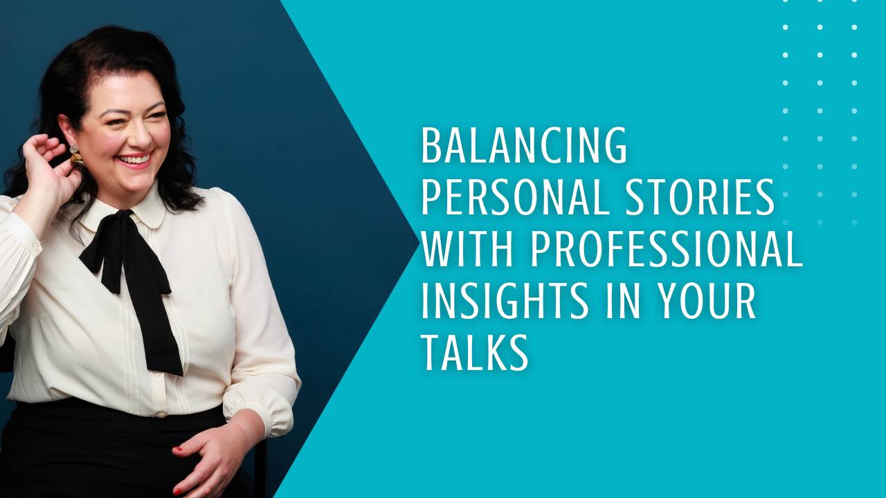 Professional Insight Post Balancing Personal Stories with Professional Insights in Your Talks