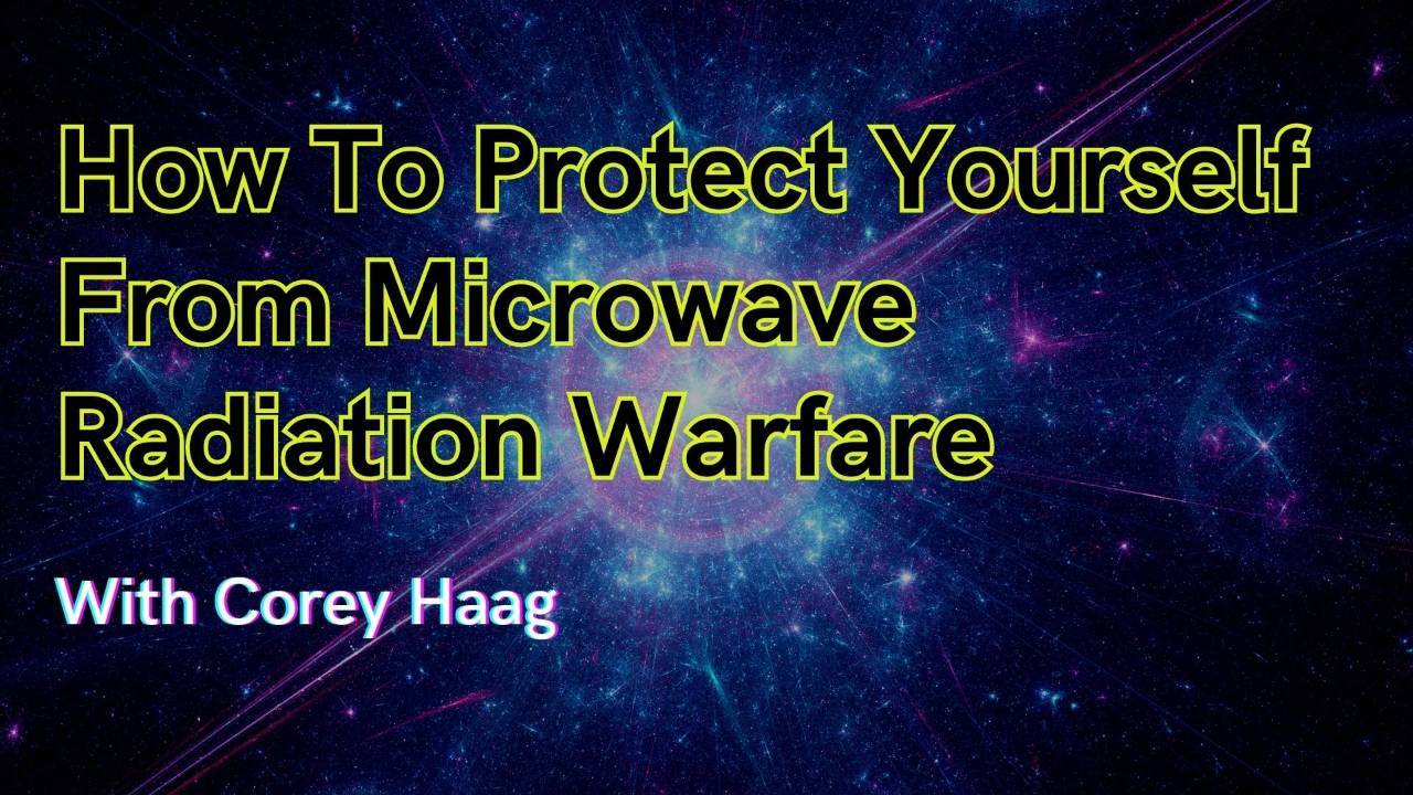 How to Protect Yourself from Microwave Radiation Warfare