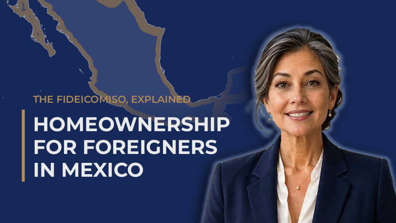 The fideicomiso explained. Homeownership for foreigners in Mexico, with a map of Mexico's restricted zone.
