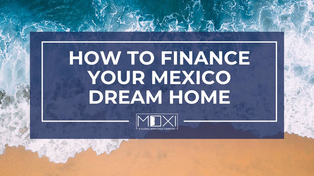 Home Loans In Mexico For U.S. Citizens!