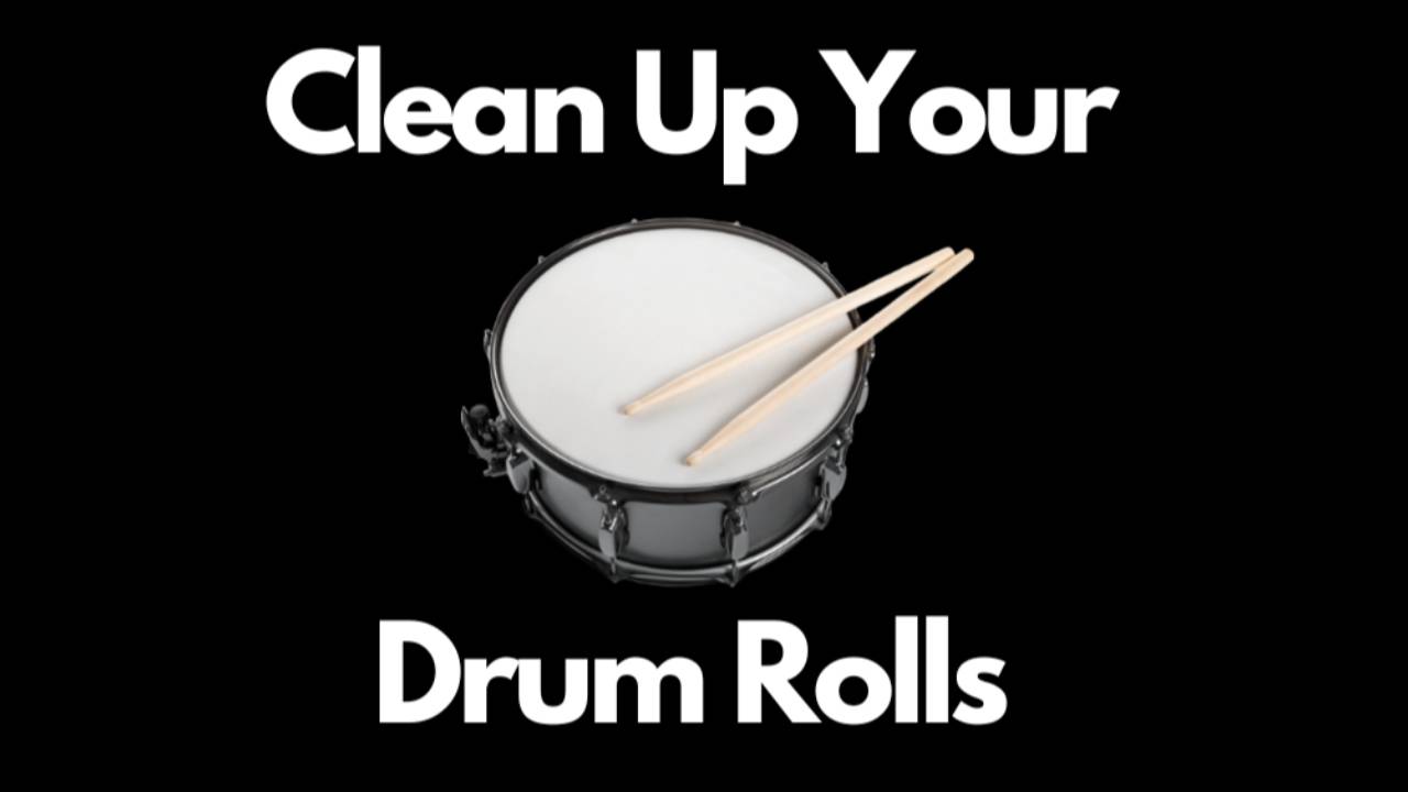 Clean Up Your Drum Rolls