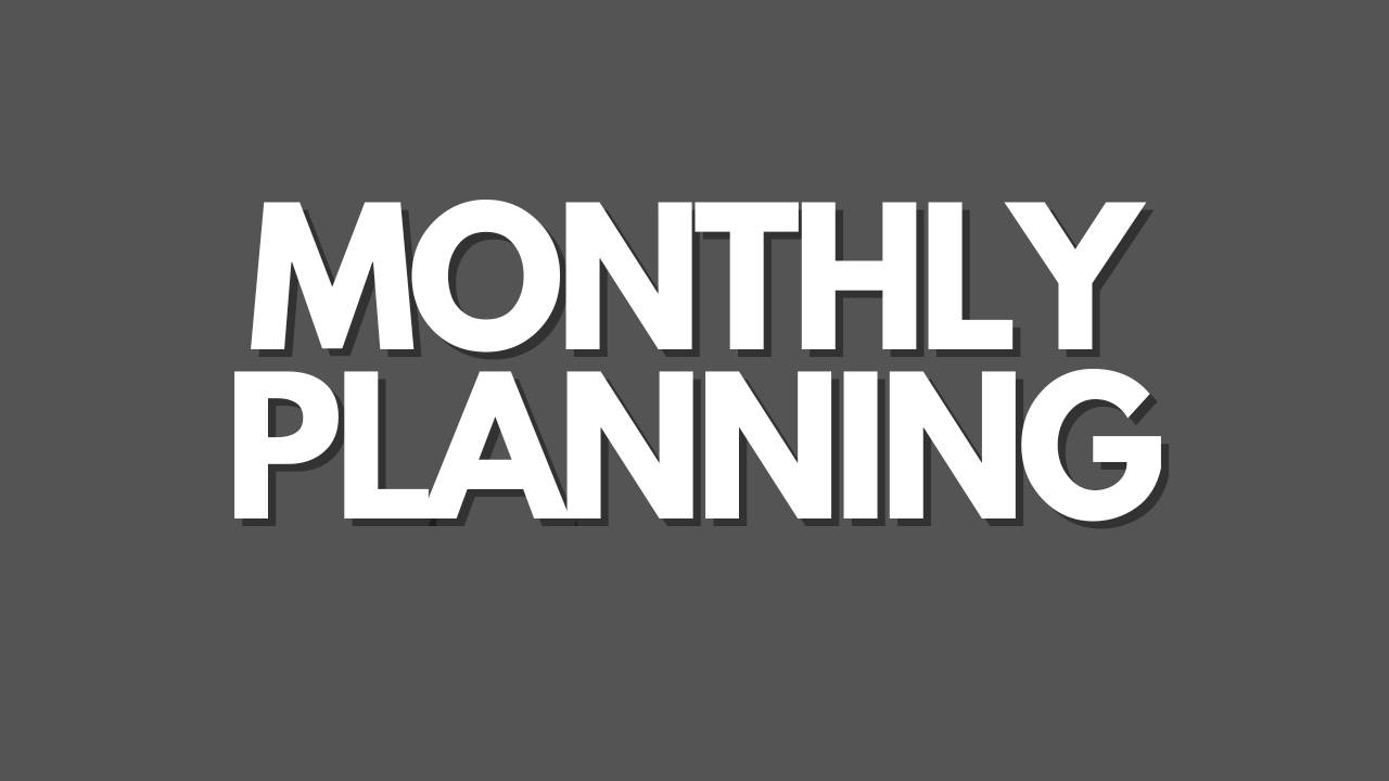 Monthly planning