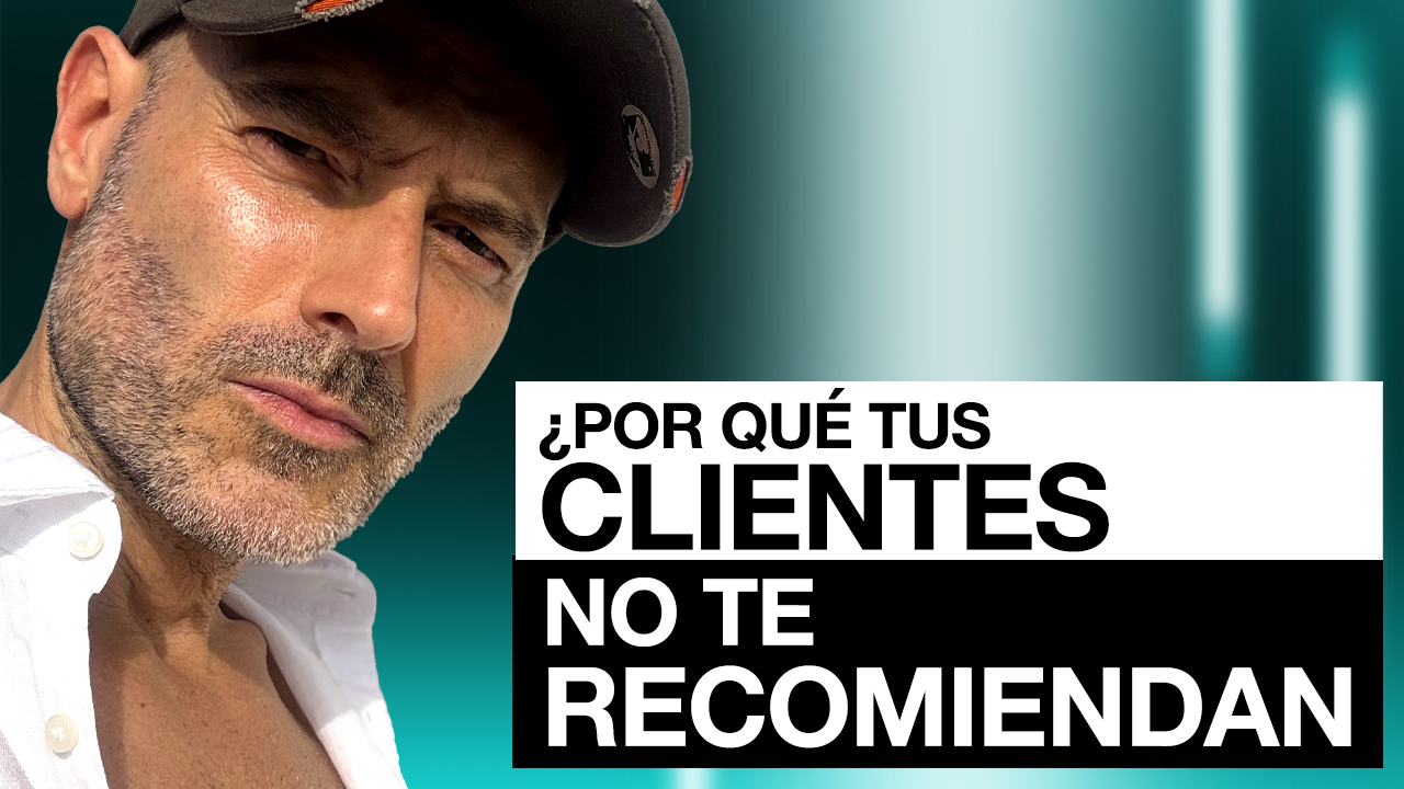 ¿Por Qué Tus Clientes No Te Recomiendan? El Sistema Probado para Conseguir Referencias de Forma Constante