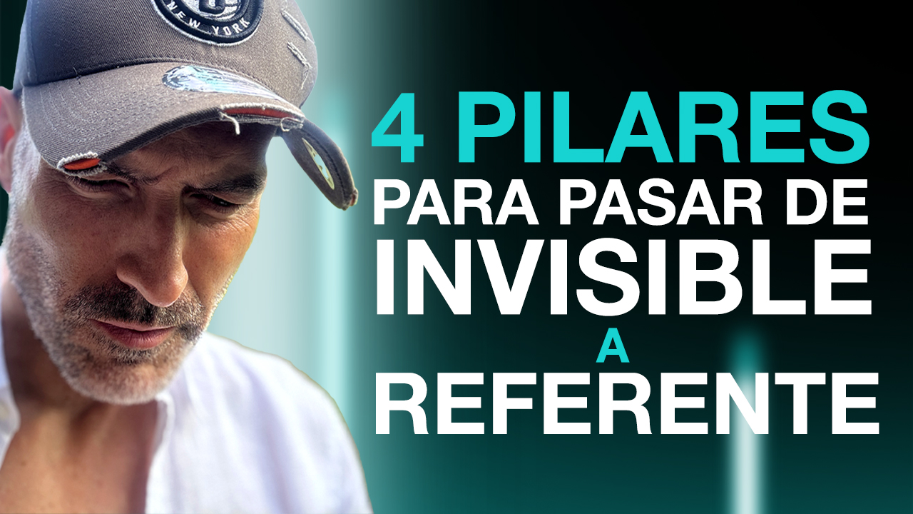 Cómo Construir una Marca Personal Poderosa: El Método de los 4 Pilares para Pasar de Invisible a Referente