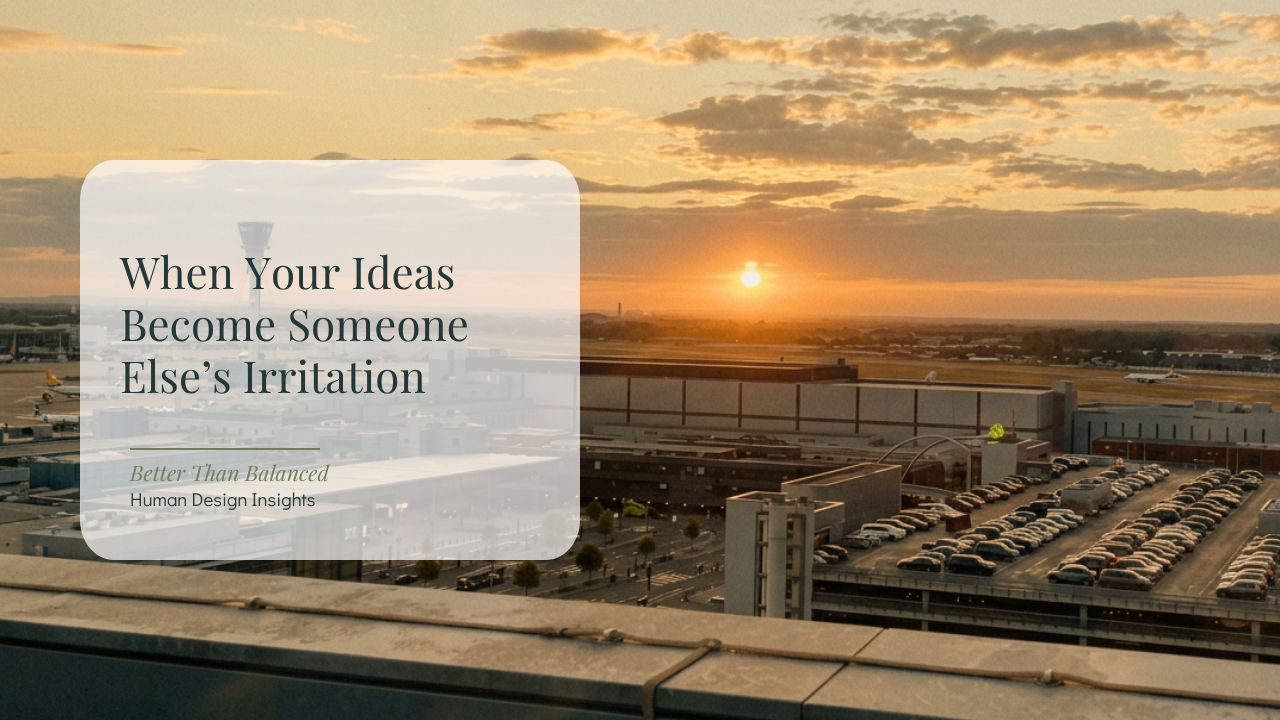 When Your Ideas Become Someone Else's Irritation