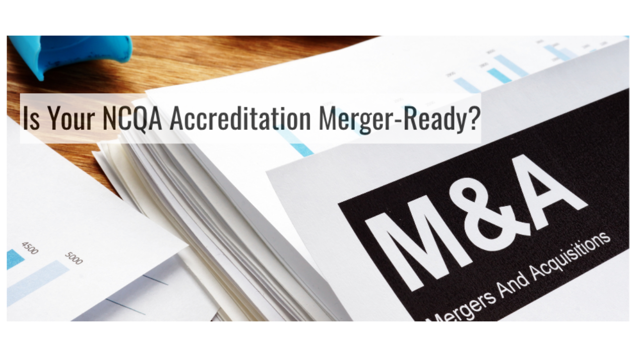 A practical guide to NCQA’s 2026 Merger, Acquisition and Consolidation (MAC) Policy for compliance teams