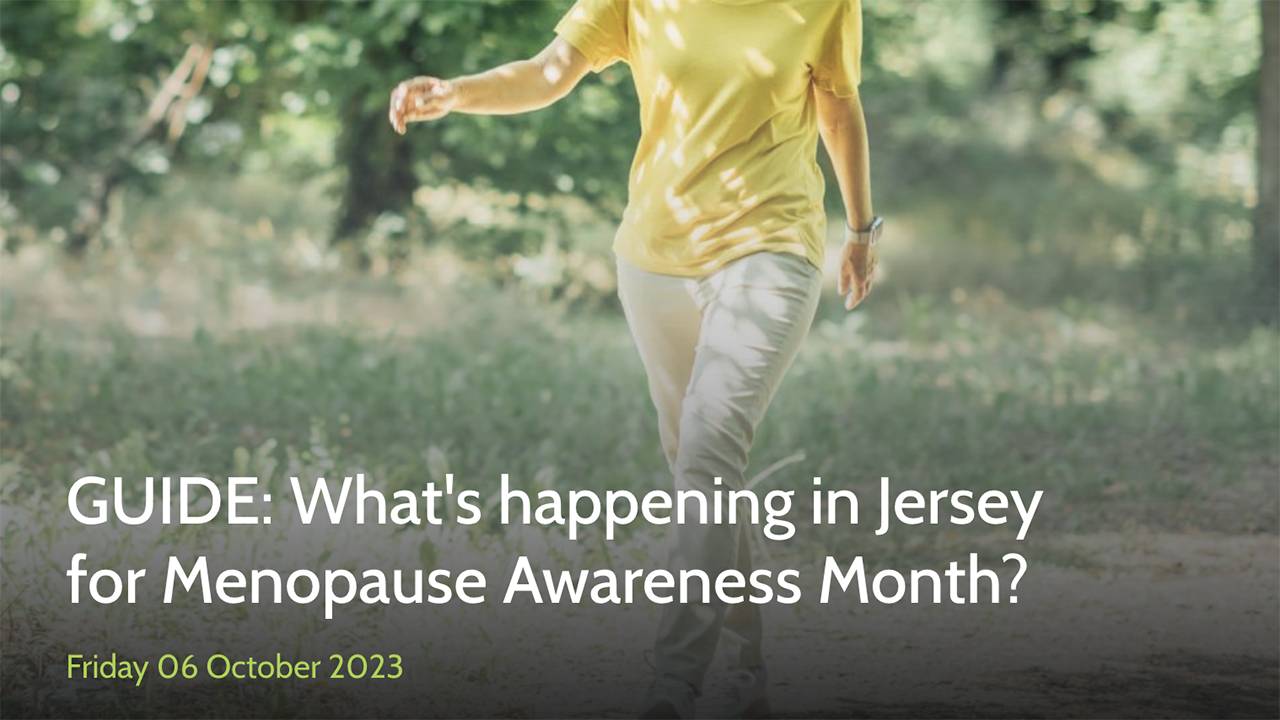 GUIDE What's happening in Jersey for Menopause Awareness Month?