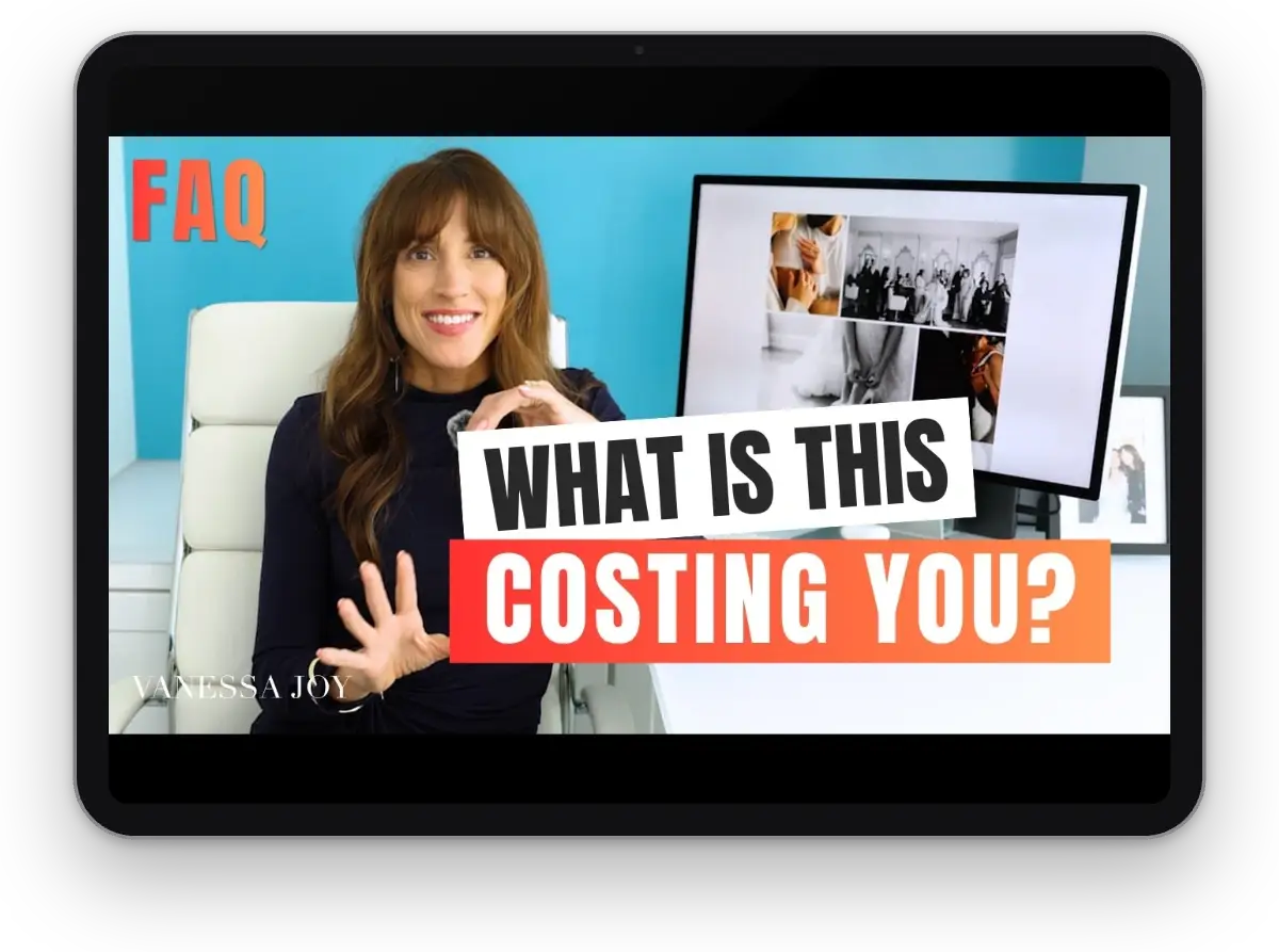 iPad showing the Wedding Photography Business Mastery lesson 7 video, with Vanessa Joy and the text What Is This Costing You?