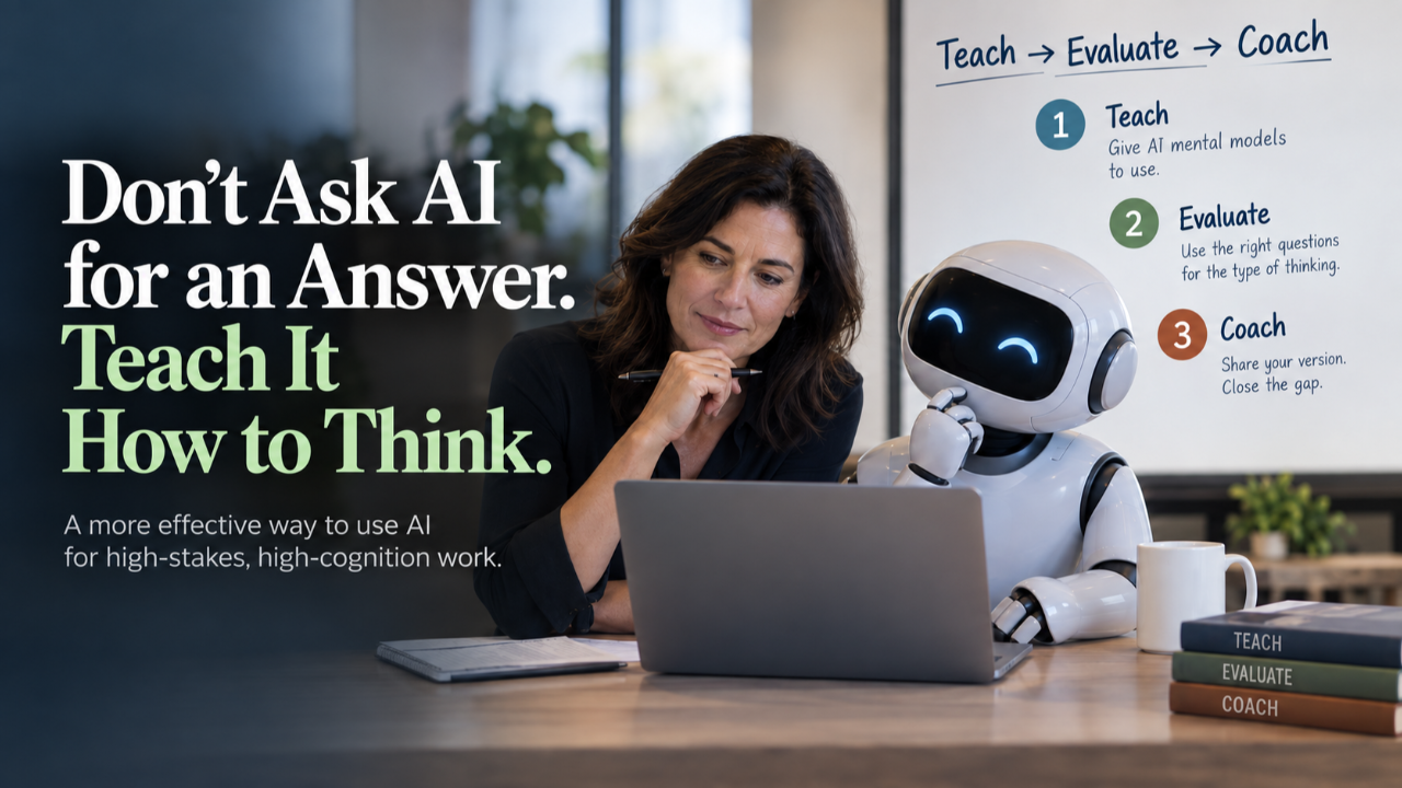 Don’t Just Ask AI for an Answer. Teach It How to Think.