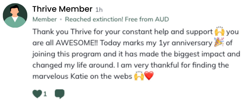 Thrive member testimonial celebrating one year of progress and freedom from AUD.