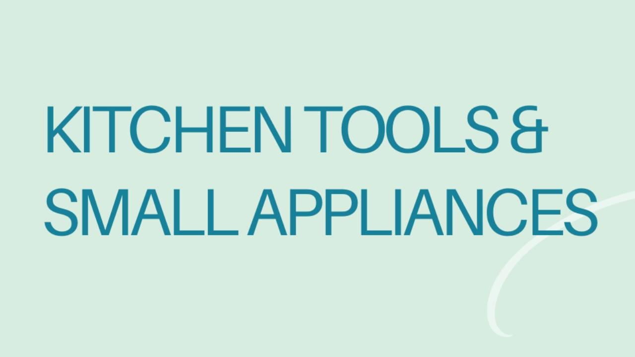 Kitchen Tools & Small Appliances