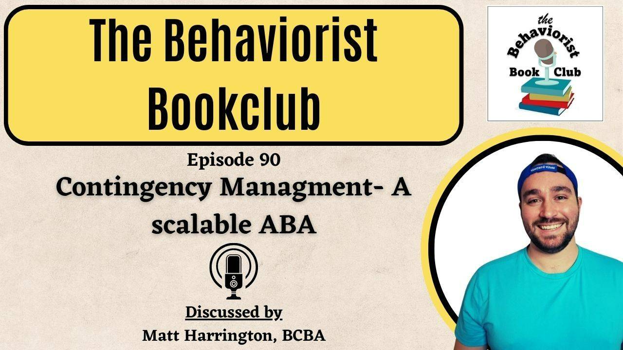 Ep. 90 Contingency management A scalable ABA