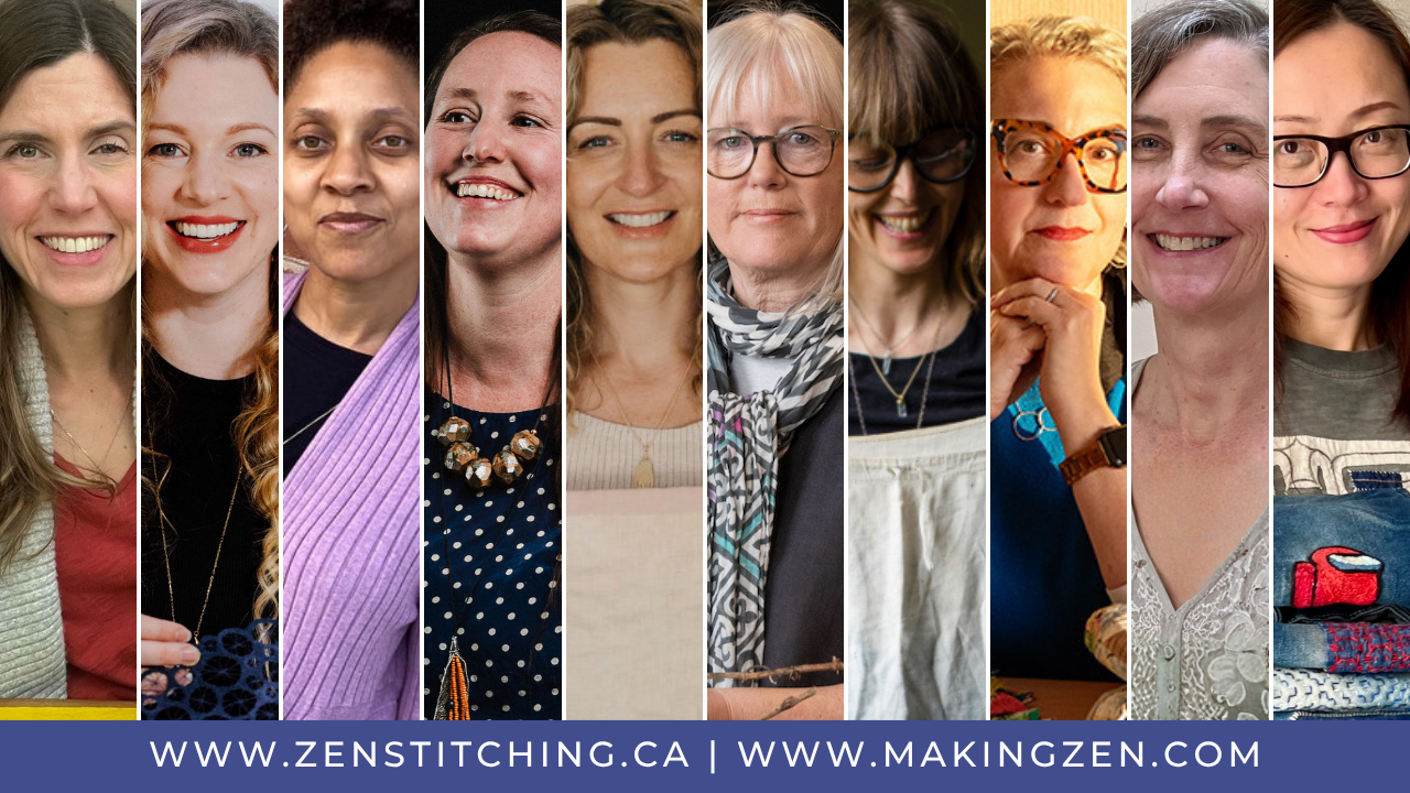 Narrow slivers of headshots of ten women who have been repeat artists at Making Zen; Amy Maricle, Meredith Woolnough, Kiala Givehand, Ellie Beck, Rebekah Johnston, Ruth Woods, Heidi Iverson, Blair Stocker, Ann Smith, and Selina Ben. A blue bar across the bottom reads "www.zenstitching.ca & www.makingzen.com"