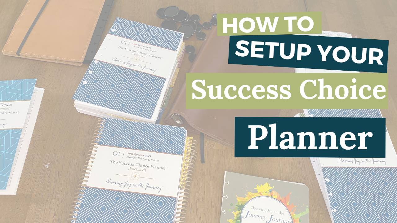 How to Setup Your Success Choice Planner