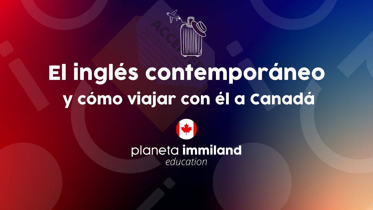 Viajar In English Contemporary English and how to travel with it to Canada
