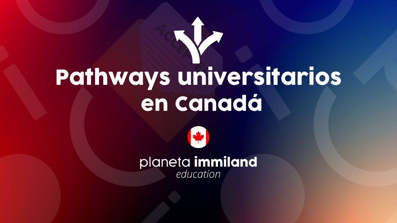 Pathways universitarios en Canadá