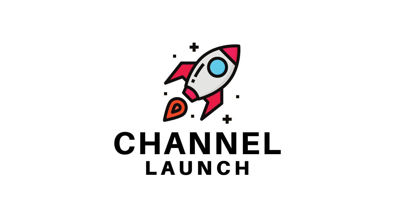 Channel launch