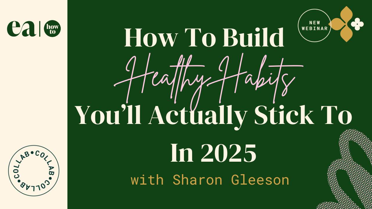 How To Build Healthy Habits You'll Actually Stick To In 2025