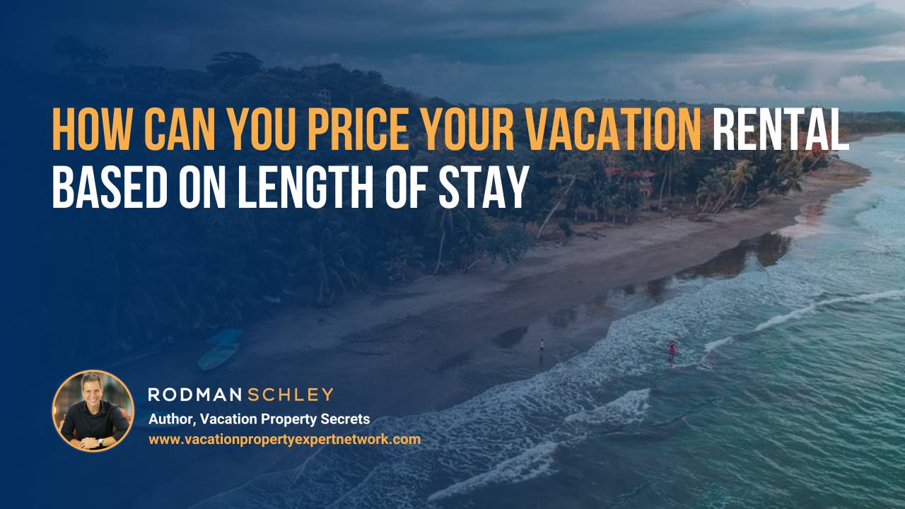 How Can You Price Your Vacation Rental Based on Length of Stay
