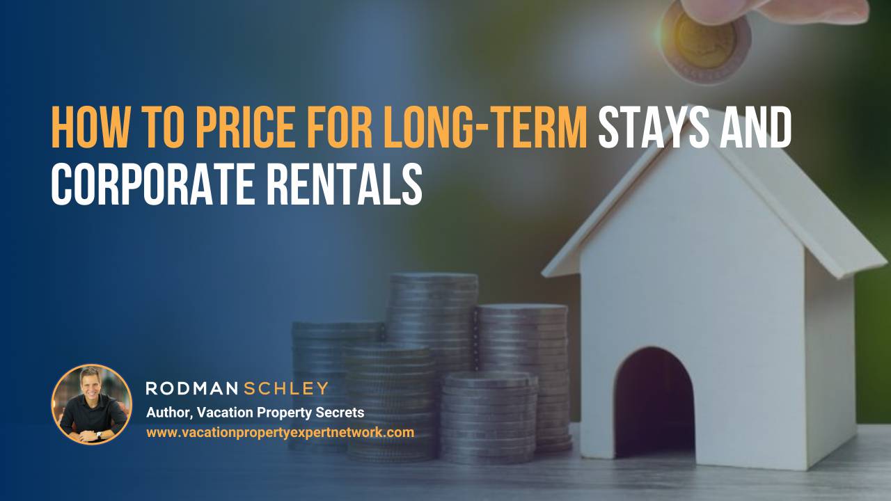 How to Price for Long-Term Stays and Corporate Rentals