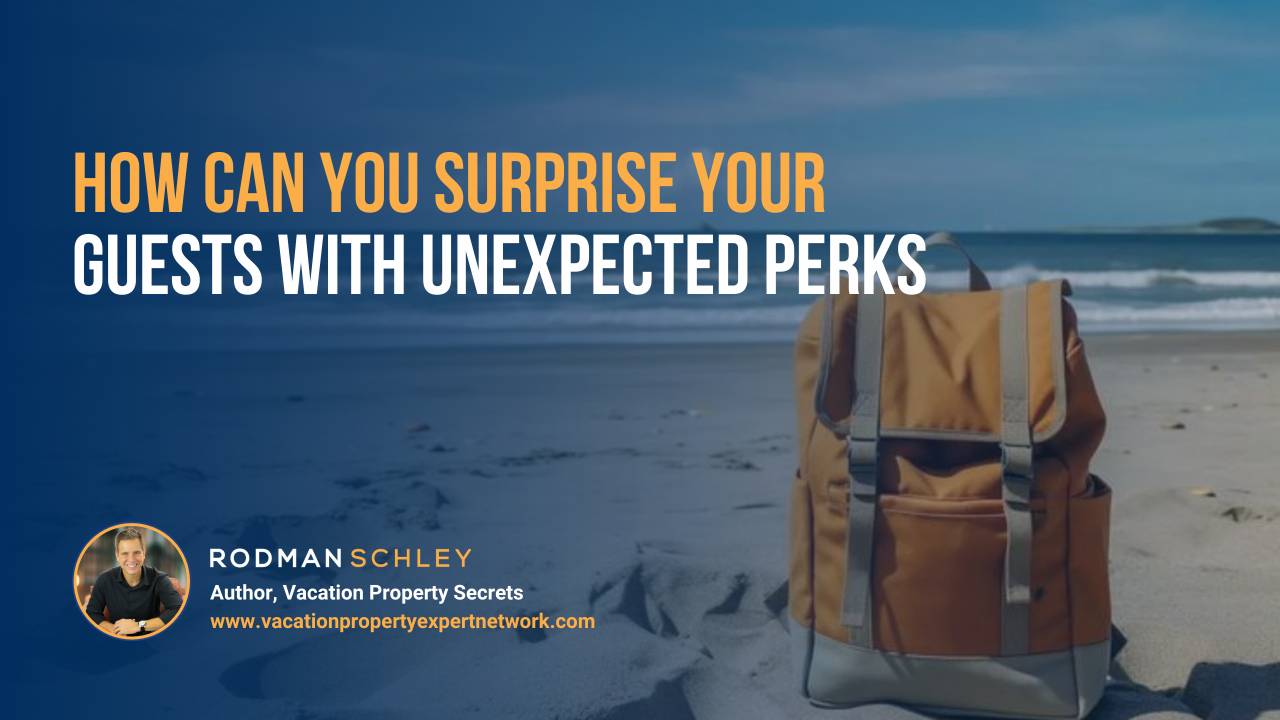 How Can You Surprise Your Guests with Unexpected Perks?
