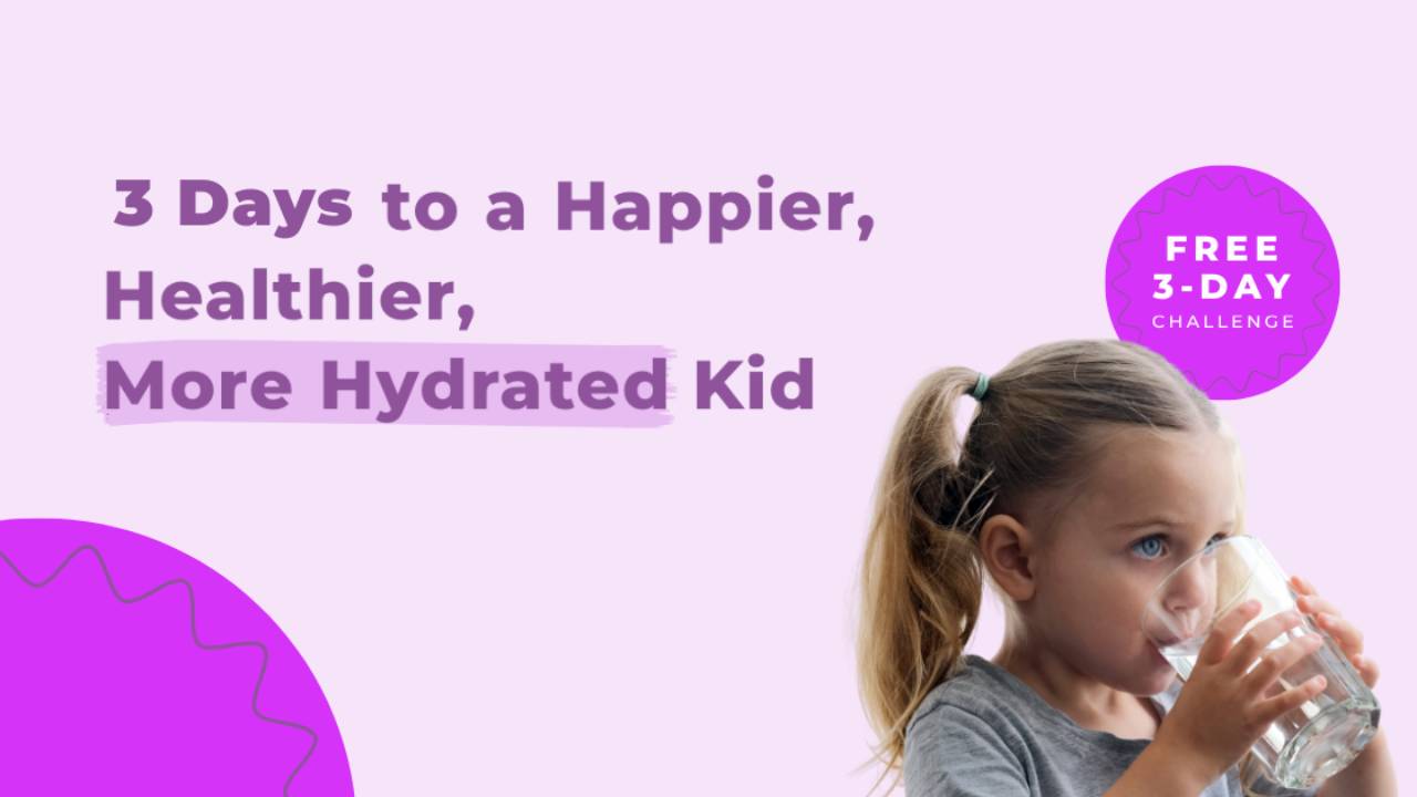 3 Days to a Happier, Healthier, More Hydrated Kid