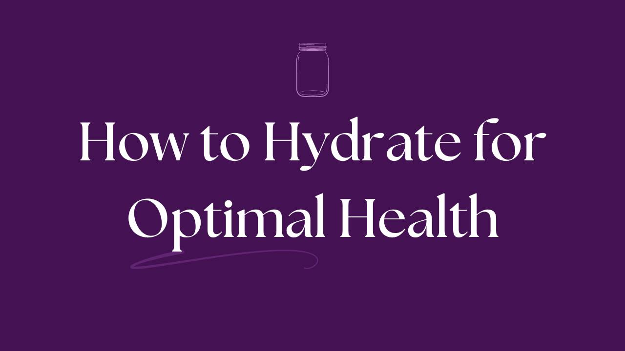How to Hydrate for Optimal Health