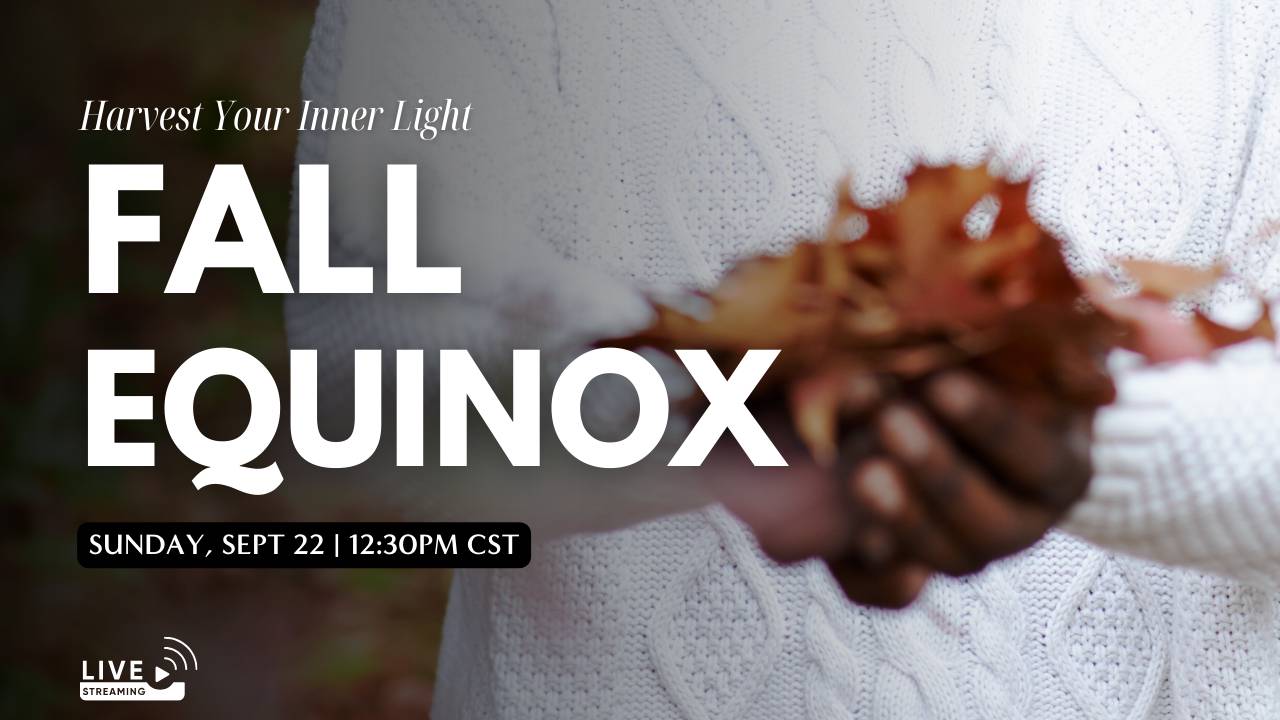 Harvest Your Inner Light: A Fall Equinox Journey | Sept 22, 2024