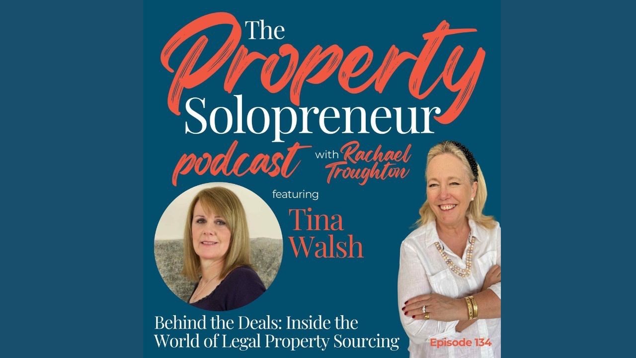 Behind the Deals Legal Property Sourcing Tina Walsh PSC