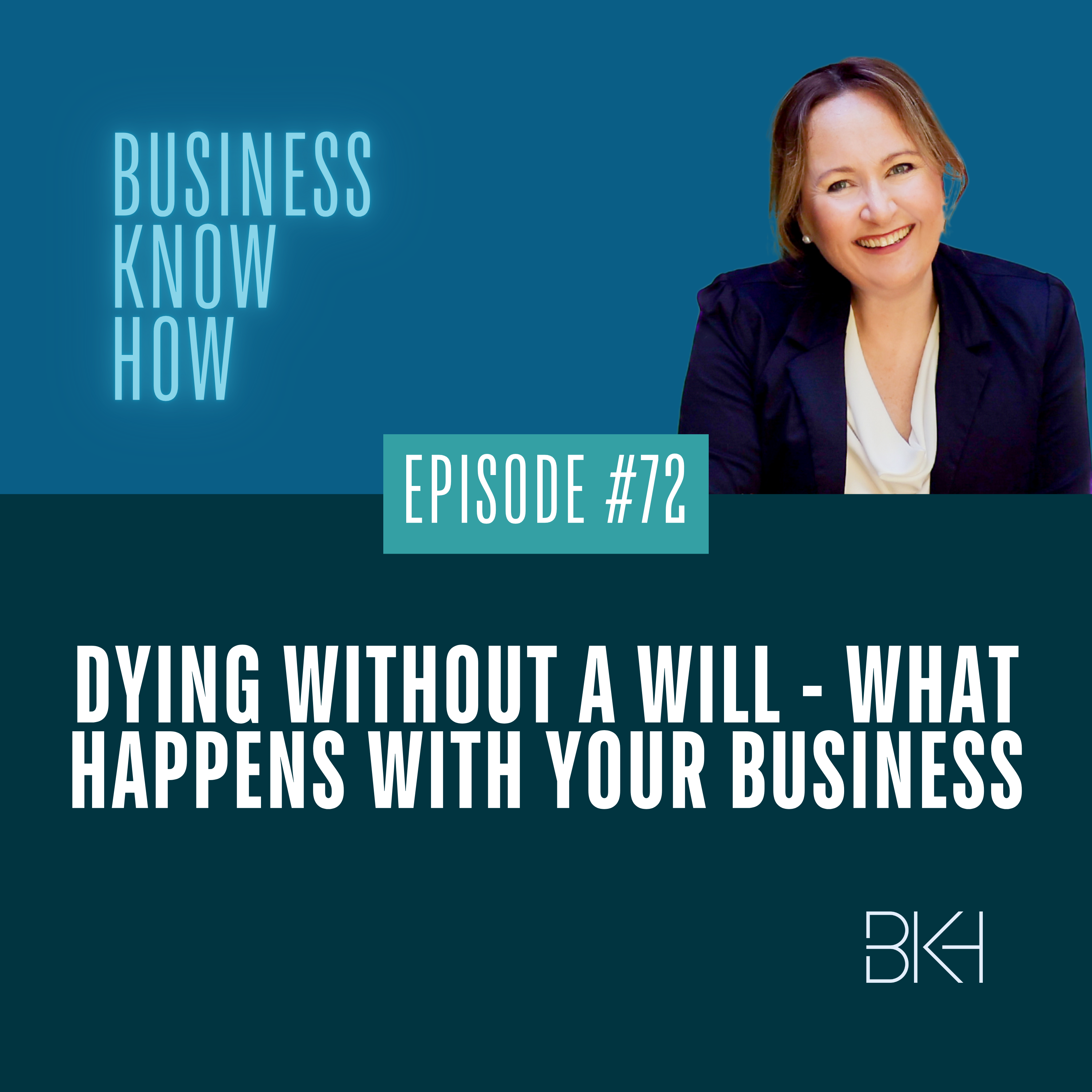 72 - Dying without a Will - what happens with your business episode artwork