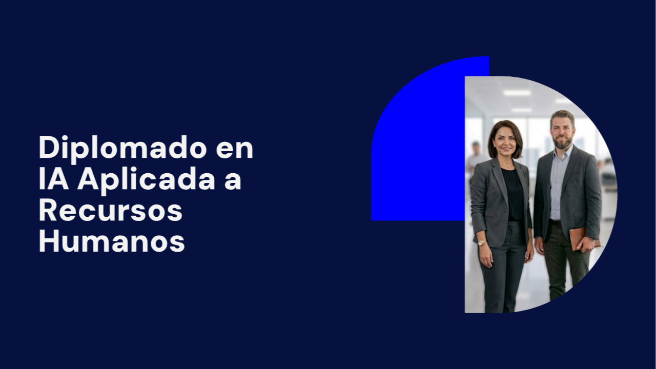 Diplomado en IA Aplicada a Recursos Humanos