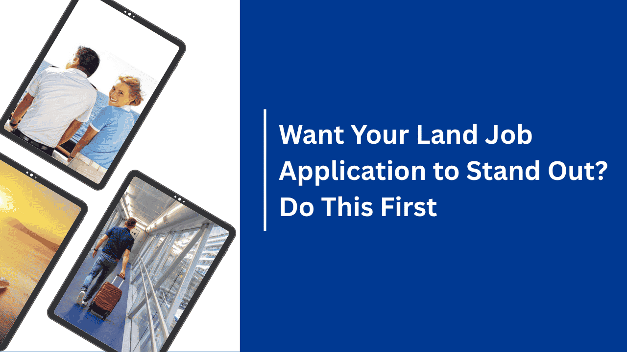 How cruise ship crew can make their land job applications stand out