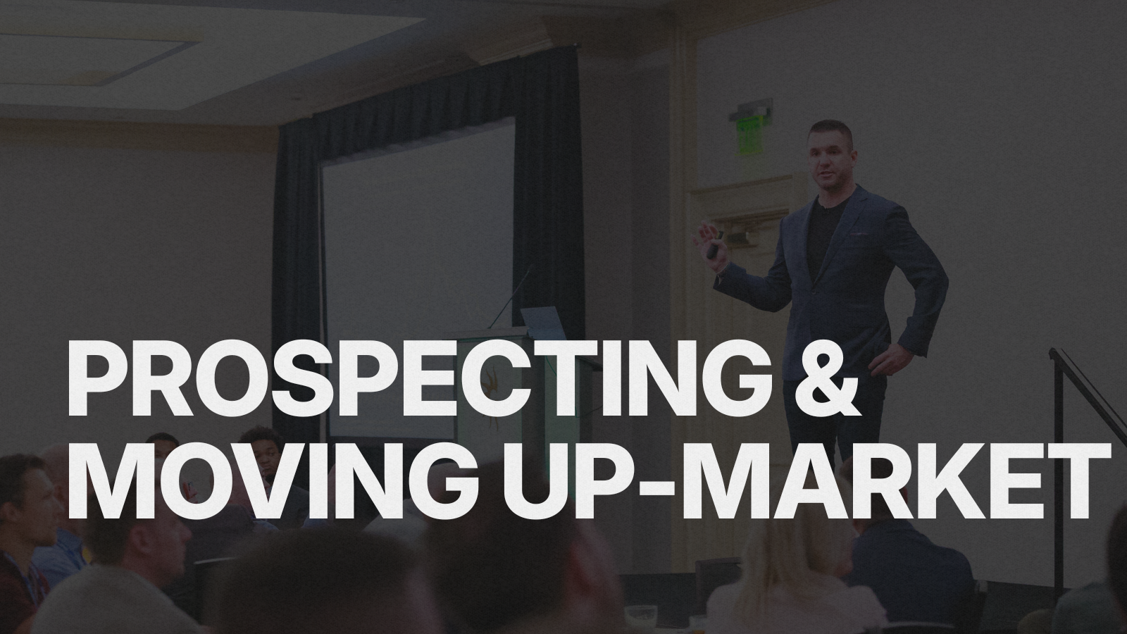 Tom Wall covering Prospecting and Moving Up-Market