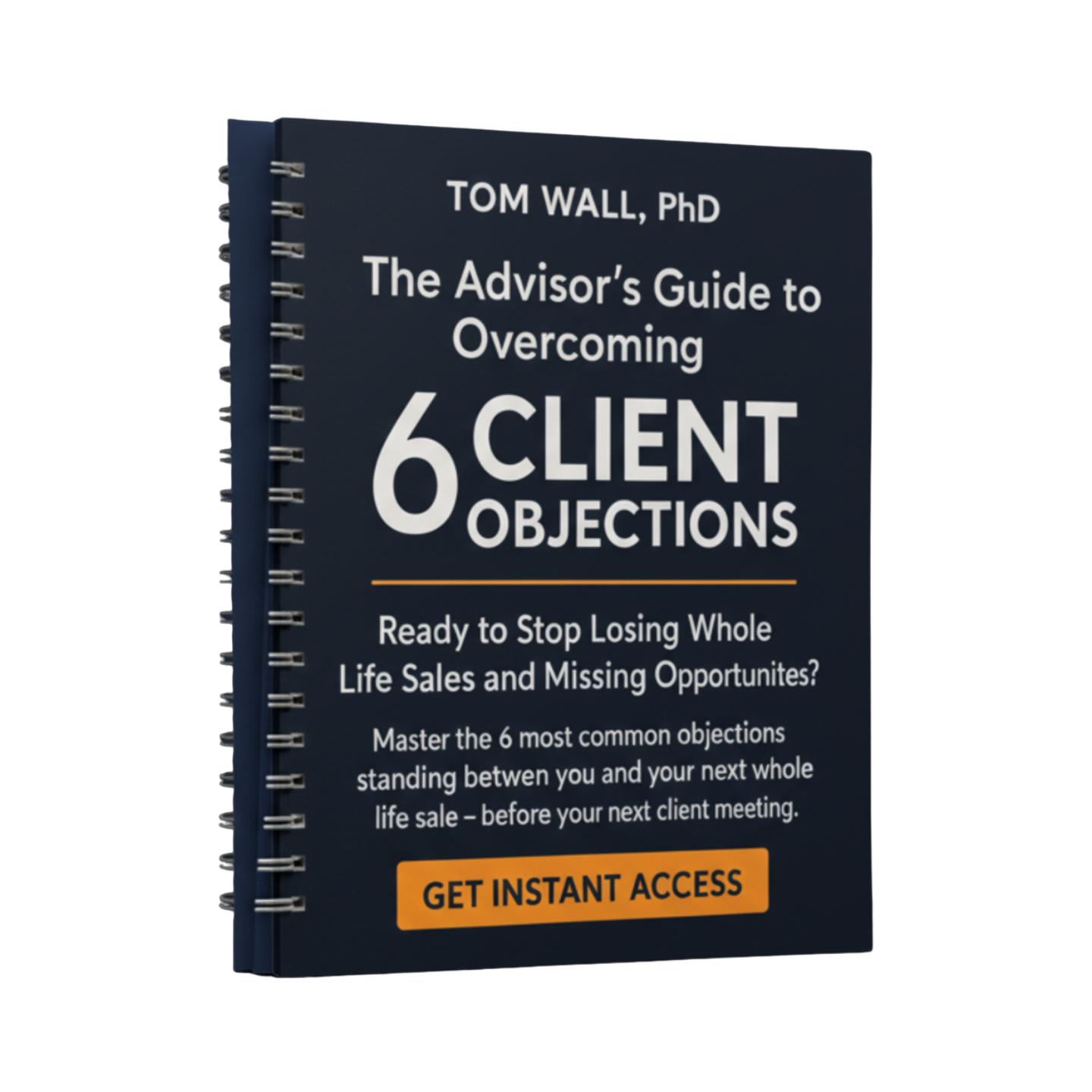 The 6 Most Common Whole Life Objections — Free Guide for Financial Advisors