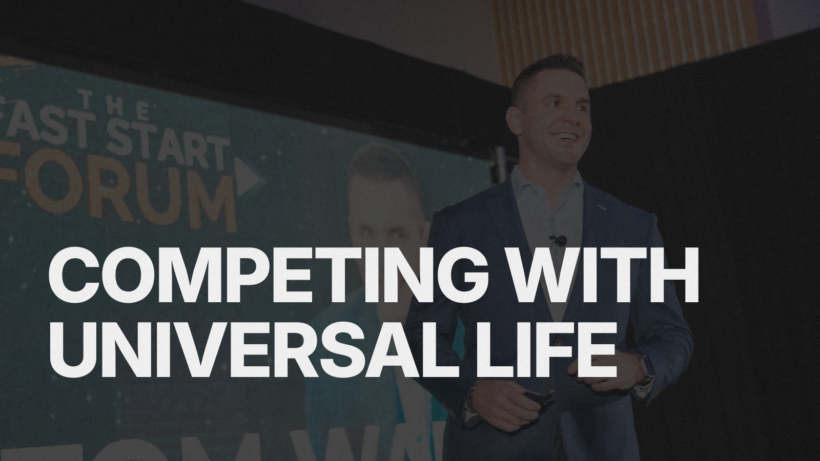 Tom Wall covering Competing with Universal Life