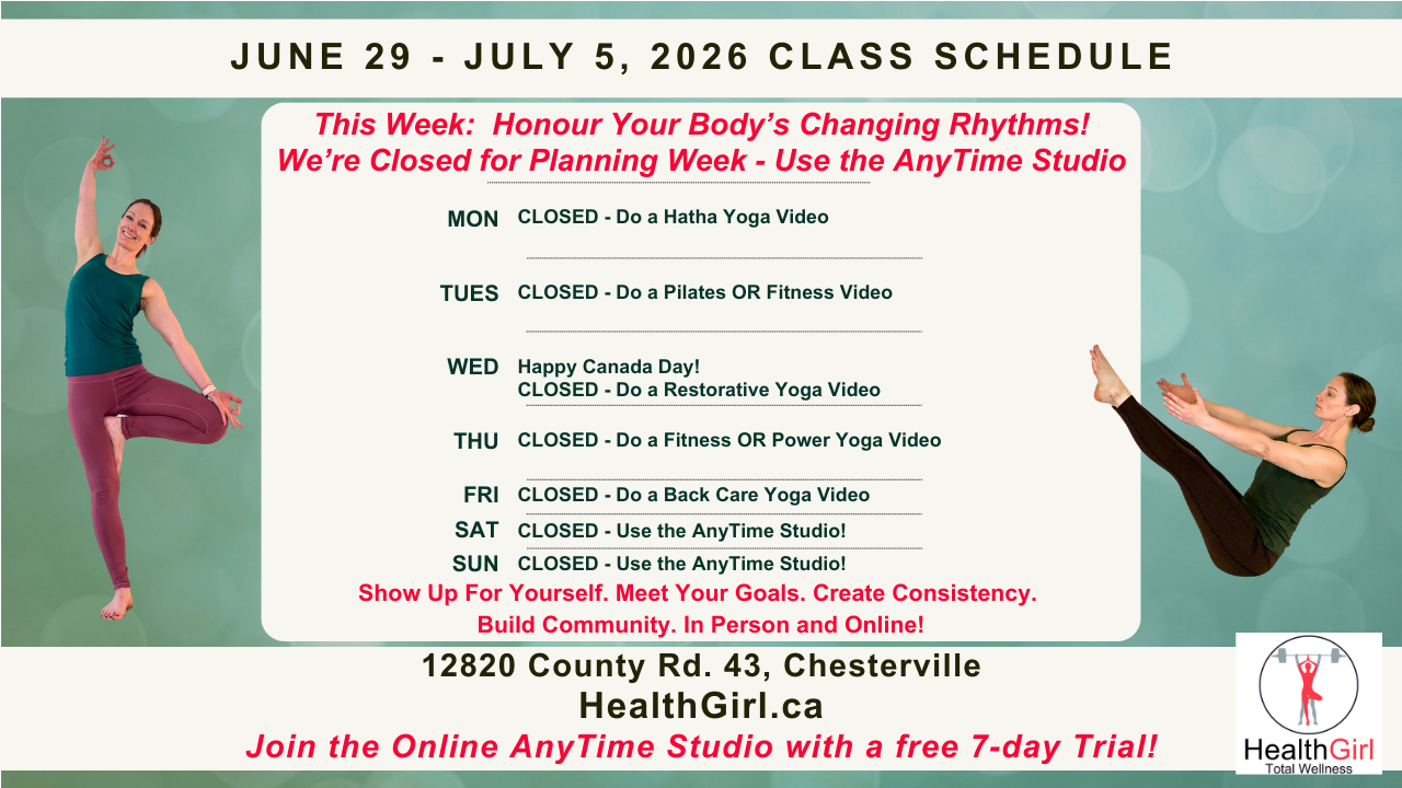 healthgirl class schedule June 29 to july 5 2026 health girl is on break join the online anytime studio for videos healthgirl.ca